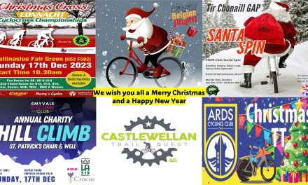 What’s on in the next few weeks on our fields and roads? (Sunday 17th-Friday 29th December) CX Champs in Ballinasloe-Connacht, Santa spin in Glenties-Donegal, Charity Hill Climb in Emyvale-Monaghan, Trail Quest in Castlewellan, and Christmas 10 mile TT both in Co-Down!!