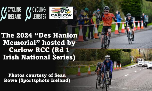 The 2024 “Des Hanlon Memorial” a Monument in Irish Racing was held yesterday in Carlow (Sun 24th March) It also was round 1 of the Irish National Road Series. Daire Feeley (All Human/VeloRevolution) got his 5th win of the season (and we only 3 weeks in!!), and 1st year junior Philip O’Connor (Dungarvan CC) taking 3rd in the A1-2 race!! Annelise Murphy (Longcourt Hotel/NCW Wheelers) got her second win of the season in the women’s version of this classic event!!