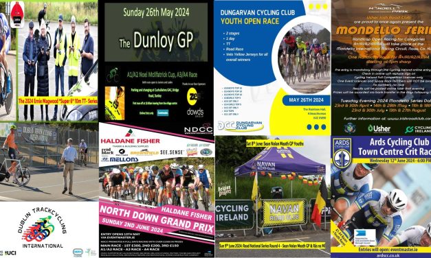 What’s on this coming weeks on roads and track this coming weeks? (23rd May-Mid June) The Ernie Magwood *Super 6* 10miles TT series is back!! The Ras Tailteann starts tomorrow, Para cycling in Horseleap Westmeath on Saturday, The Dunloy GP on Sunday in Antrim, and news from events end May-early June including the Dublin International Track GP (UCI 2 class)