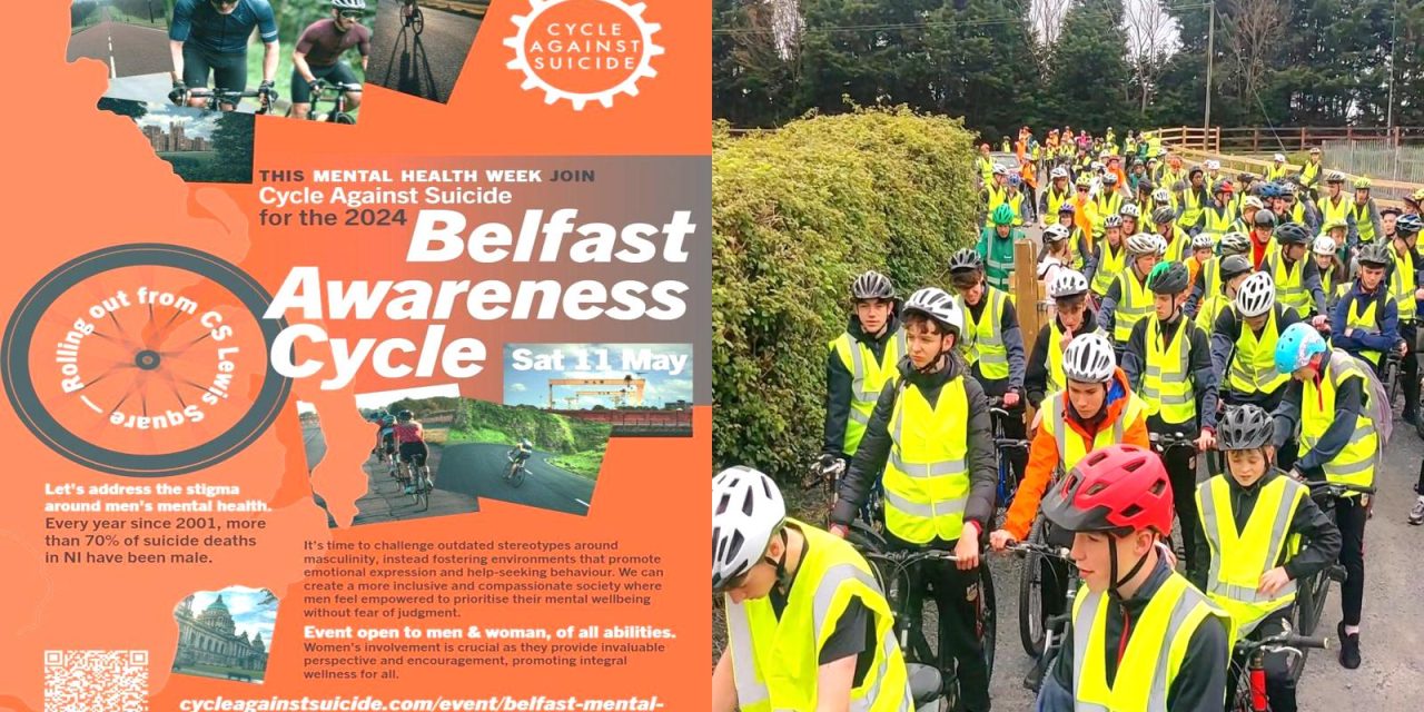 In light of the stark statistics revealing the persistent issue of male suicide in Northern Ireland, Cycle Against Suicide will host its Belfast Mental Health Awareness Cycle, on Saturday May 11th. They asking the cycling community join them on Saturday, May 11th to help create a society that prioritises mental health, support, and understanding!! Here below all the info >>>