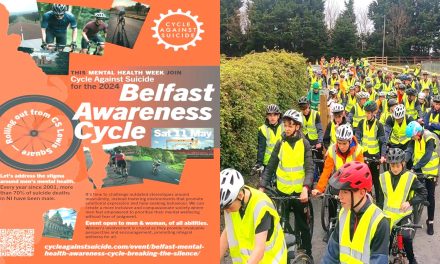 In light of the stark statistics revealing the persistent issue of male suicide in Northern Ireland, Cycle Against Suicide will host its Belfast Mental Health Awareness Cycle, on Saturday May 11th. They asking the cycling community join them on Saturday, May 11th to help create a society that prioritises mental health, support, and understanding!! Here below all the info >>>