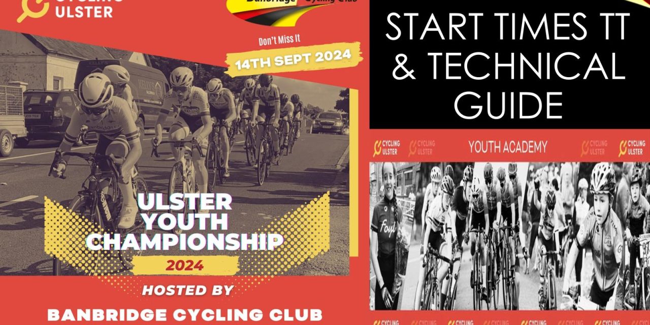 The “Open Ulster Youth Champs” of tomorrow (Sat 14th Sept) hosted by Banbridge CC in Annaclone (Co-Down) The start times of the TT (am) and the technical guide…See you all there tomorrow!!