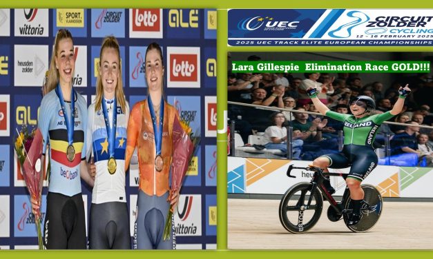 *The Wicklow Tigeress* LARA GILLESPIE  wins gold at the “2025 UEC European Track Championships in Heusden-Zolder Belgium” yesterday (13th Feb) in the Elite women Elimination race!!!! This to add to her already very impressive CV Lara is the first ever Irish Track Cyclist to do so!! The pursuit team with Emma Jeffers, Erin Creighton, Esther Wong, Aoife O’Brien  got a respectable 8th!!