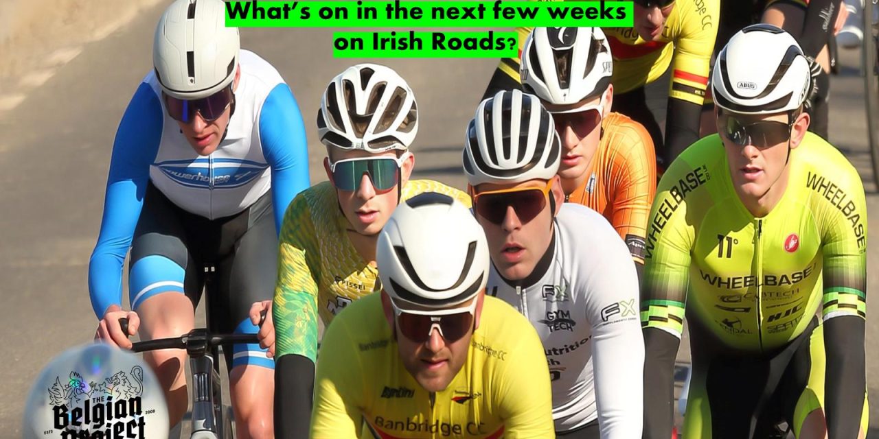 What’s on in the next few weeks? We talking Ulster Criterium Champs, GP in Derry, youth racing in Munster, circuit races in Mondello (24hours) and North Down, the national Irish Champs in Meath next weekend, the mighty Newry 3-day early July, the Quanta Junior Tour of Ireland, and some TT’s and sportive’s not to forget!! Please help the organisers with registering early!!