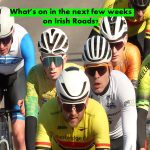 What’s on in the next few weeks? We talking Ulster Criterium Champs, GP in Derry, youth racing in Munster, circuit races in Mondello (24hours) and North Down, the national Irish Champs in Meath next weekend, the mighty Newry 3-day early July, the Quanta Junior Tour of Ireland, and some TT’s and sportive’s not to forget!! Please help the organisers with registering early!!