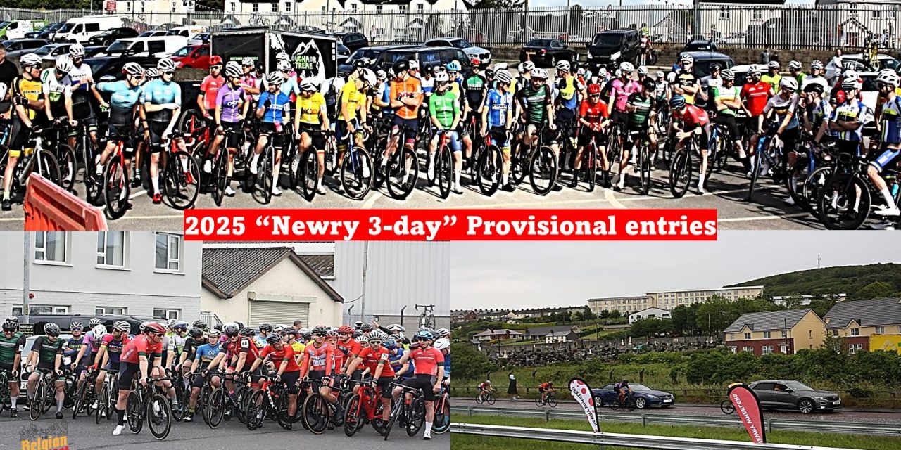 The provisional entry list of the 2025 “NEWRY-3 DAY” who starts tonight (Friday 4th July at 7:30pm) at the football grounds of Newry FC, and promoted by Newry Wheelers for the 37th time!! (105 riders)