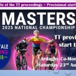 Message from Emyvale CC regarding the TT Masters Championship this Saturday (23rd August) as part of the weekend of the 2025 “Irish Masters Champs” Also the provisional start list of the morning. Sign on opens at 8am at the Ardaghy Community Centre Co-Monaghan!!